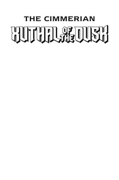 Cimmerian Xuthal Of The Dusk #1 (Of 3) Cover C Blank Sketch Variant (Mature)